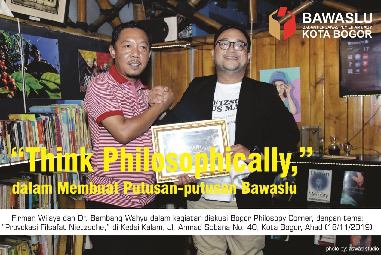 “Think Philosophically,” dalam Membuat Putusan-putusan Bawaslu