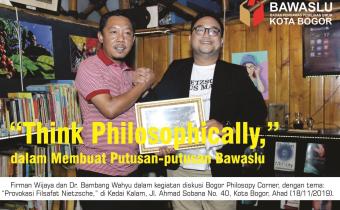 “Think Philosophically,” dalam Membuat Putusan-putusan Bawaslu